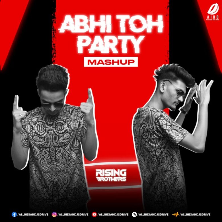 Abhi Toh Party - Rising Brothers Edit Mp3 Free Download