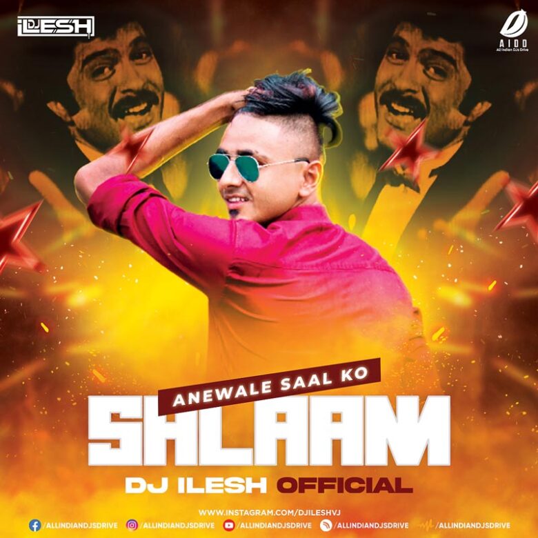 Anewale Saal Ko Salaam (Remix) DJ Ilesh Mp3 Download