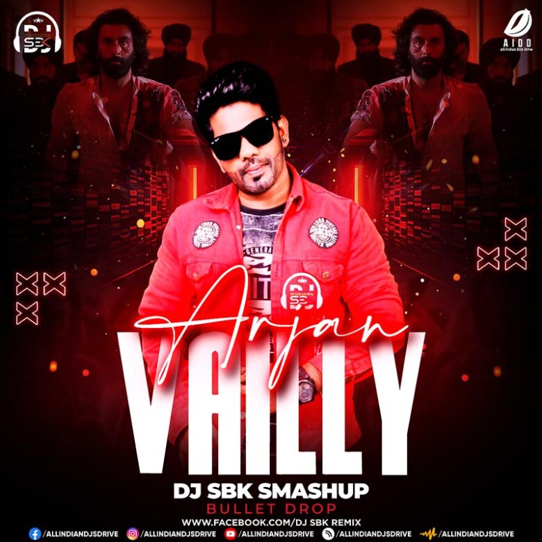 Arjan Vailly (Bullet Drop Smashup 2023) - DJ SBK | OUT NOW
