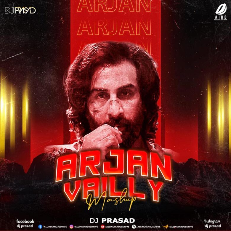 Arjan Vailly Mashup (Animal 2023) - DJ Prasad Mp3 Download