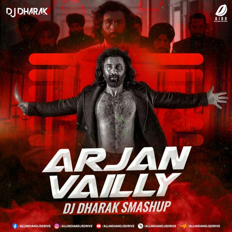 Arjan Vailly (Smashup) - DJ Dharak Mp3 Song Free Download