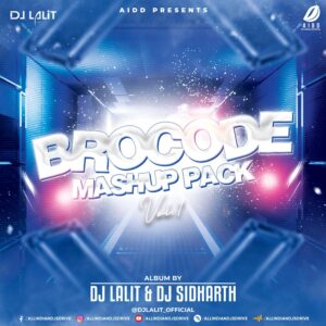 Brocode Mashup Pack Vol. 1 (2023) - DJ Lalit & DJ Sidharth
