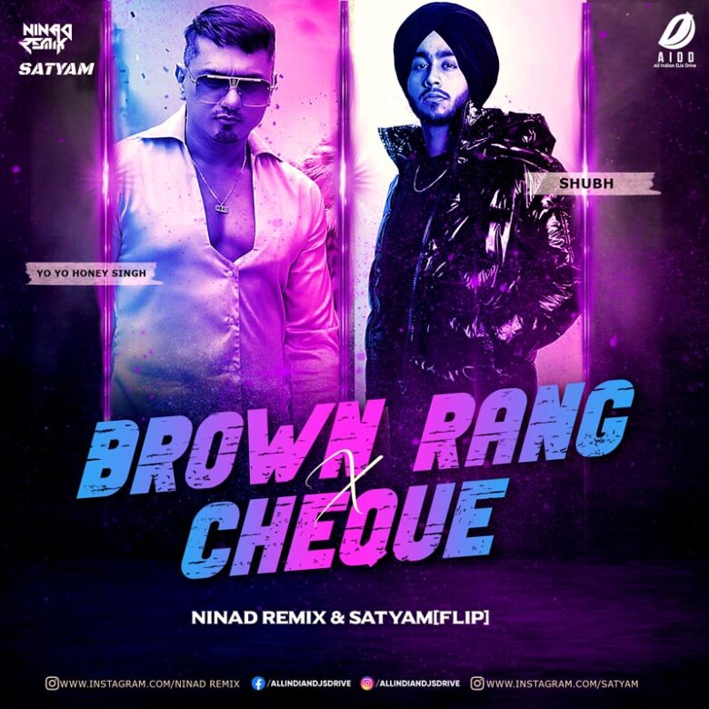Brown Rang X Cheques (Hip Hop Flip) - NINAd & SATYAM
