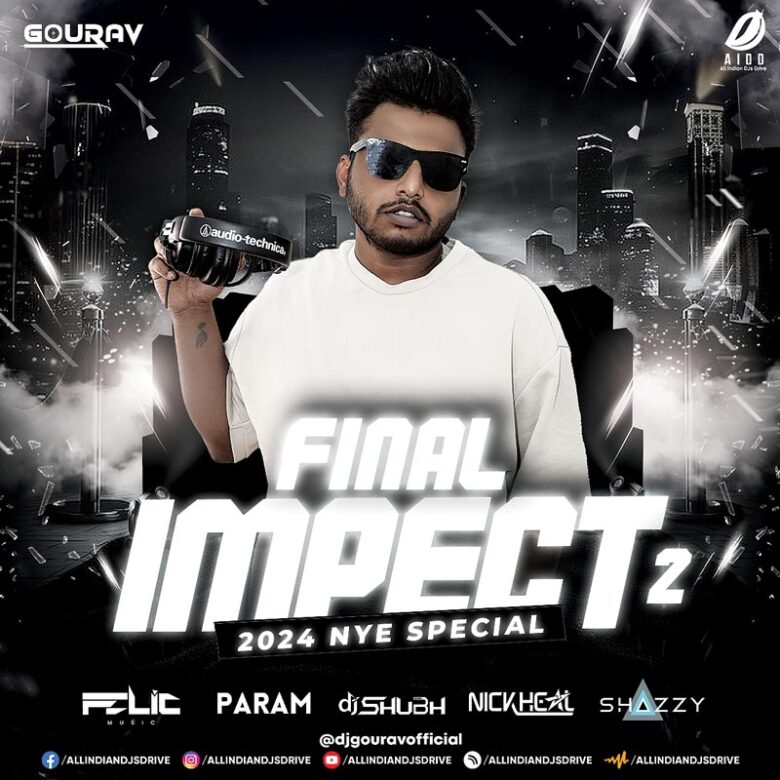 Final Impect 2 - DJ Gourav (2024 New Year Special Album)