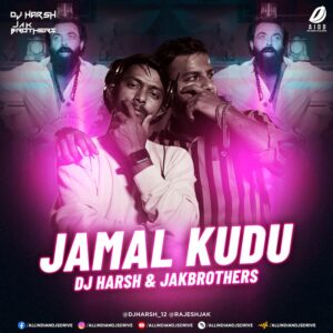 Jamal Kudu (Remix) - DJ Harsh & Jak Brothers Jamal Kudu (Remix) - DJ Harsh & Jak Brothers | OUT NOW