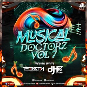 Musical Doctorz Vol. 7 - DJ Tejas TK & DJ H7 Seven Musical Doctorz Vol. 7 (Album) - DJ Tejas TK & DJ H7 Seven