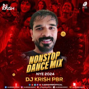 Nonstop Dance Mix (NYE 2024) - DJ Krish PBR Free Download