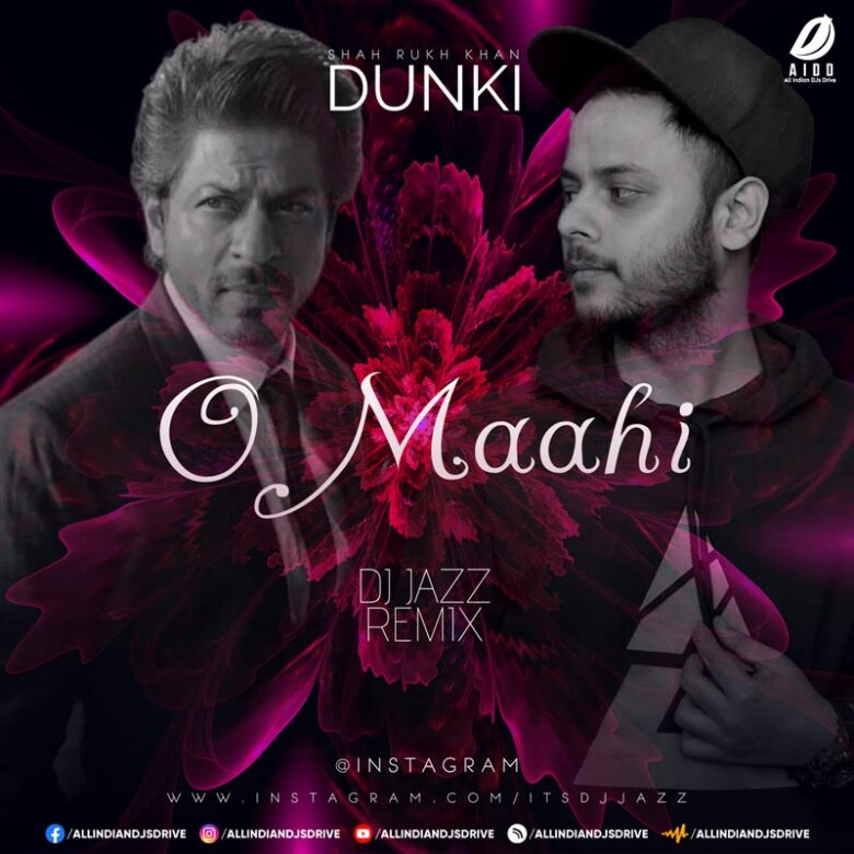O Maahi (Remix) - DJ Jazz Mp3 Free Download | Dunki 2023