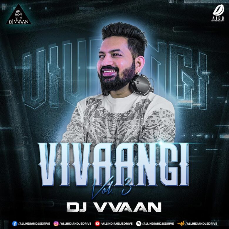 Vivaangi Vol. 3 - DJ Vvaan Vivaangi Vol. 3 - DJ Vvaan 2023 Album Free Download