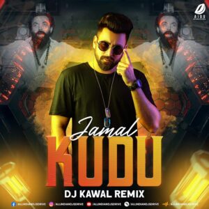 Jamal Kudu (Remix) - DJ Kawal Jamal Kudu (Remix 2024) - DJ Kawal Mp3 Free Download