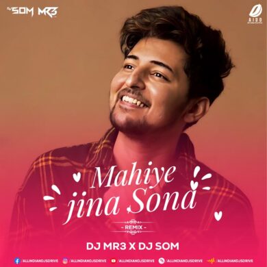 Mahiye Jinna Sohna (Remix 2024) - DJ MR3 & DJ SOM