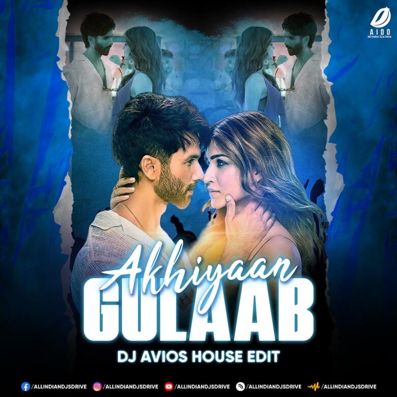Akhiyaan Gulaab (House Edit) - DJ Avios Akhiyaan Gulaab (House Remix) - DJ Avios Mp3 Free Download