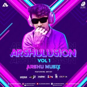 Arshulusion Vol. 1 - Arshu Musix Arshulusion Vol. 1 - Arshu Musix 2024 Album Free Download