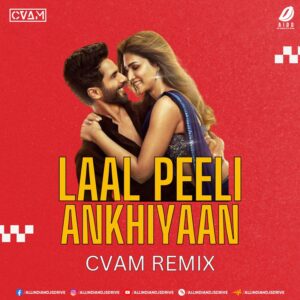 Laal Peeli Akhiyaan - Cvam Remix Laal Peeli Akhiyaan - DJ Cvam Remix Mp3 Free Download