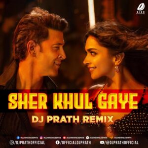 Sher Khul Gaye (Remix 2024) - DJ Prath Mp3 Free Download