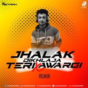Jhalak Dikhlaja (Remix) - DJ Retrax Jhalak Dikhlaja (Remix 2024) - DJ Retrax Mp3 Free Download