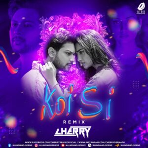 Koi Si (2024 Remix) - DJ Cherry [Afsana Khan & Nirmaan]