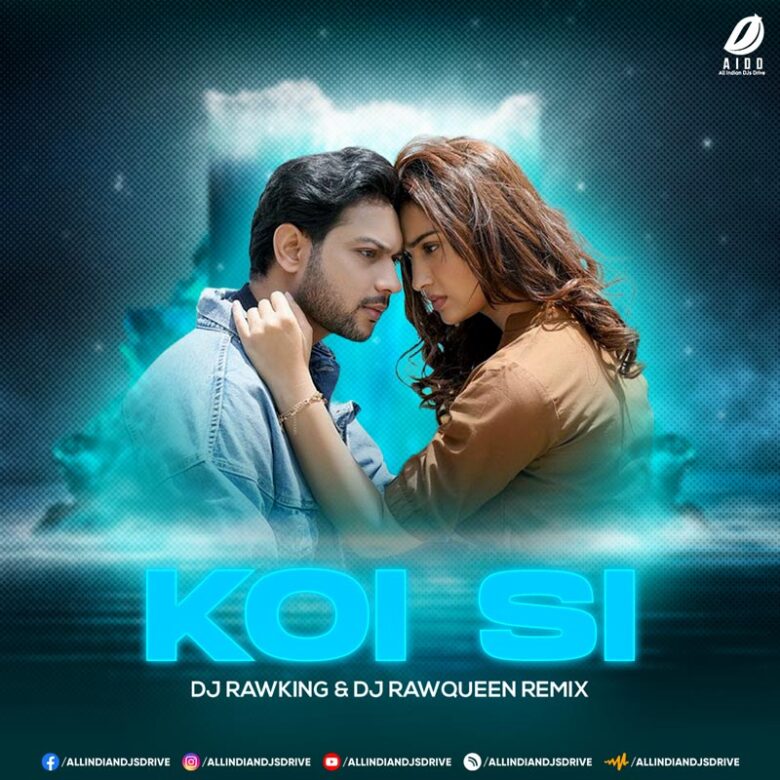 Koi Si (Remix) - DJ Rawking & DJ Rawqueen Koi Si Remix - DJ Rawking & DJ Rawqueen Mp3 Download