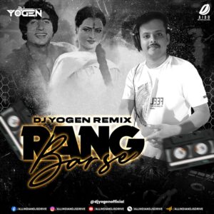 Rang Barse (Remix 2024) - DJ Yogen Mp3 Free Download