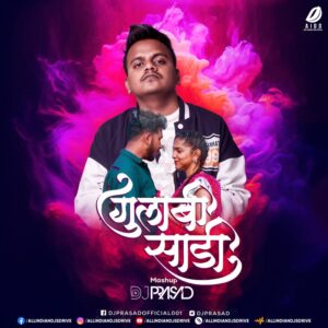 Gulabi Sadi (Mashup) - DJ Prasad Gulabi Sadi (Remix Mashup) - DJ Prasad Mp3 Free Download