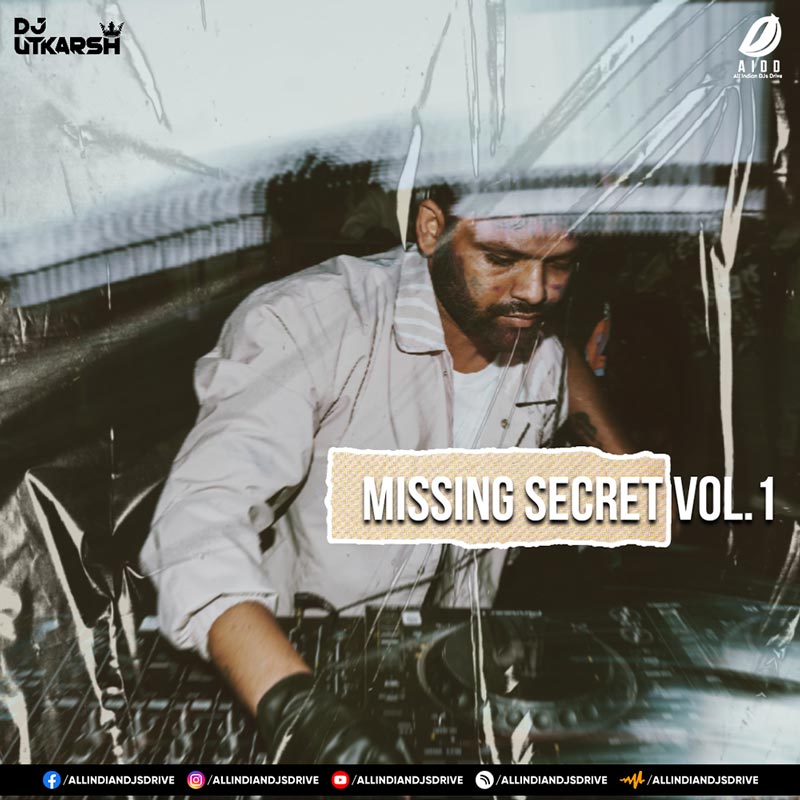 Missing Secret Vol. 1 - DJ Utkarsh [Bollywood Remix 2024]
