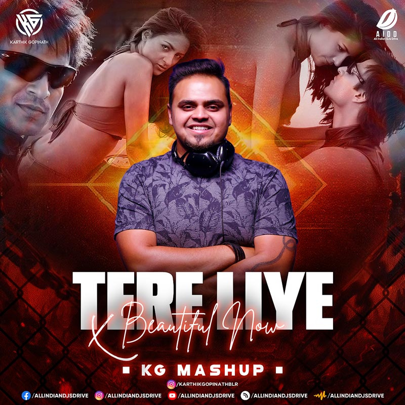 Tere Liye X Beautiful Now 2024 - KG Mashup Free Download