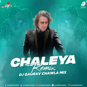 Chaleya (Remix) - DJ Gaurav Chawla Mp3 Free Download