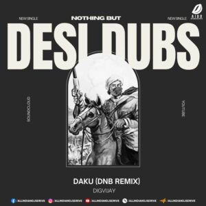 Daku (Drum And Bass Remix) - Digvijay Mp3 Free Download