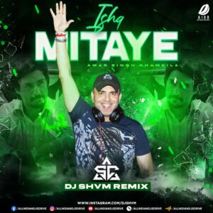 Ishq Mitaye (Remix) - DJ SHVM Mp3 Song Free Download