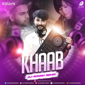 Khaab - Akhil (Remix 2024) - DJ Rohan Mp3 Free Download