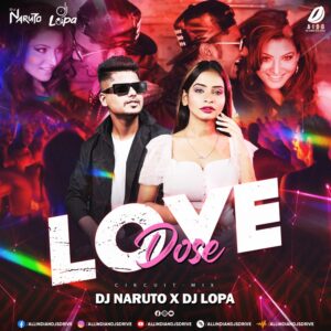 Love Dose (Remix) - DJ Naruto & DJ Lopa Mp3 Download