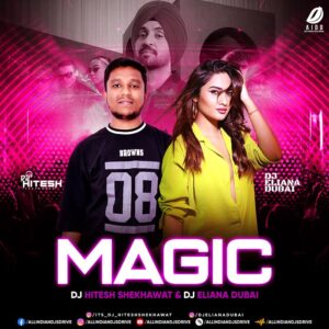 Magic (Club Mix) - DJ Hitesh Shekhawat & DJ Eliana Dubai Magic (Club Mix) - DJ Hitesh Shekhawat & DJ Eliana Dubai