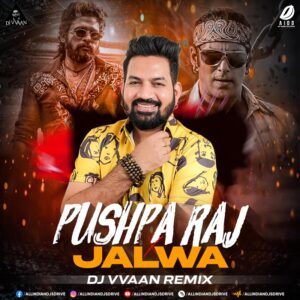 Pushpa 2 X Jalwa (Remix) - DJ Vvaan Pushpa 2 X Jalwa (Remix) - DJ Vvaan Mp3 Free Download