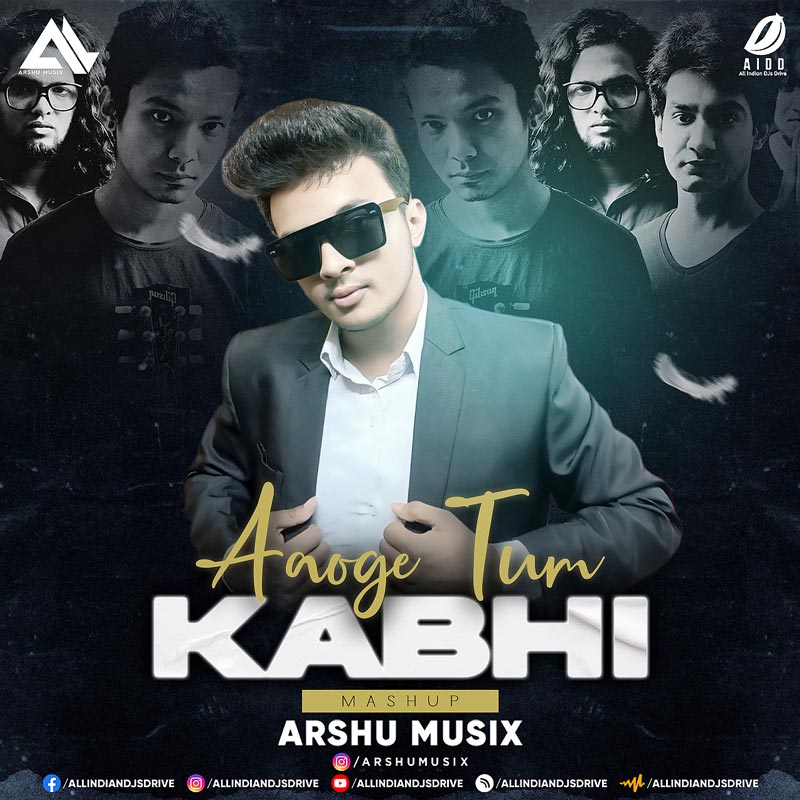 Aaoge Tum Kabhi (Mashup 2024) - Arshu Musix [Free D/L]