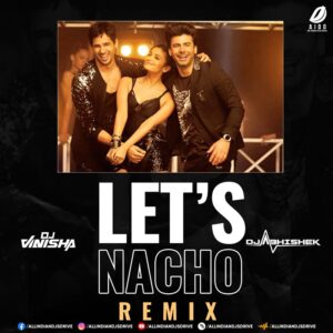 Lets Nacho (Remix 2024) - DJ Abhishek & DJ Vinisha [Best]