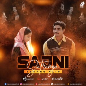 Sajni X Satranga (Techno Flip) - DJ Sultan X Walmicky X DJ Sharraf Sajni X Satranga - DJ Sultan X Walmicky X DJ Sharraf