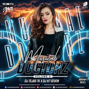 Musical Doctorz Vol. 9 - DJ Tejas TK & DJ H7 Seven Musical Doctorz Vol. 9 - DJ Tejas TK & DJ H7 Seven