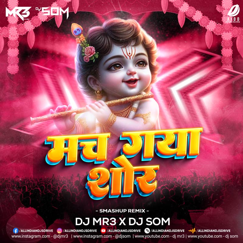 Mach Gaya Shor (Smashup) - DJ MR3 & DJ SOM Mach Gaya Shor (Smashup Remix 2024) - DJ MR3 & DJ SOM