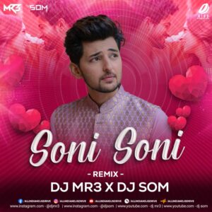 Soni Soni (Remix) - DJ MR3 & DJ SOM Soni Soni (Remix) - DJ MR3 & DJ SOM Mp3 Free Download
