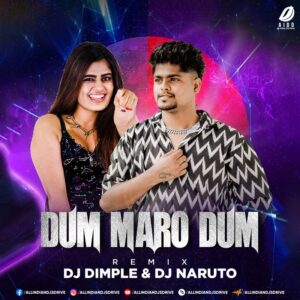 Dum Maro Dum (Remix) - DJ Dimple & DJ Naruto Dum Maro Dum (2024 Remix) - DJ Dimple & DJ Naruto (DL)