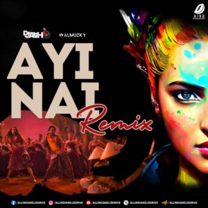 Aayi Nai (Remix) - DJ Aahi & Walmicky Aayi Nai (Remix) - DJ Aahi & Walmicky | Listen NOW! 🔥