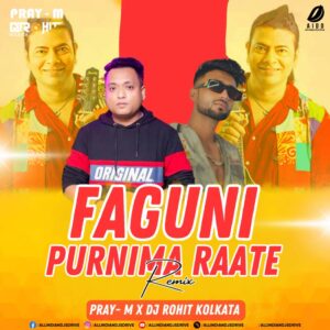 Faguni Purnima Raate (Remix) - Pray-M & DJ Rohit Kolkata Faguni Purnima Raate (Remix) - Pray-M & DJ Rohit Kolkata