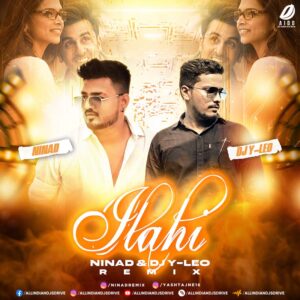 Illahi (Remix) - NINAd & DJ Y-Leo Illahi (Remix) - NINAd & DJ Y-Leo Mp3 Song Free Download🔥