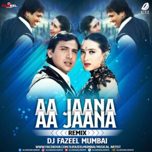 Aa Jaana Aa Jaana (Remix) - DJ Fazeel Mumbai Aa Jaana Aa Jaana (Remix) - DJ Fazeel Mumbai 🔥👇🔥👇
