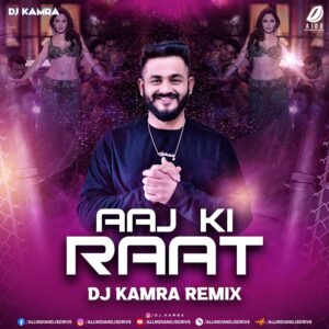 Aaj Ki Raat (Remix 2025) - DJ Kamra Aaj Ki Raat (Remix 2025) - DJ Kamra (Trending Remix) 🔥👇