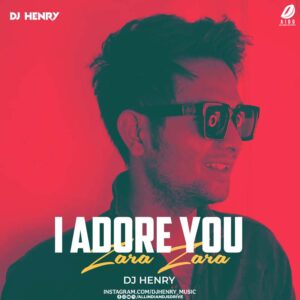 I Adore You X Zara Zara (Mashup) - DJ Henry I Adore You X Zara Zara (Mashup) - DJ Henry #Trending 🔥