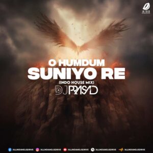 O Humdum Suniyo Re (Remix) - DJ Prasad O Humdum Suniyo Re (Remix) - DJ Prasad | Streaming Now 👇