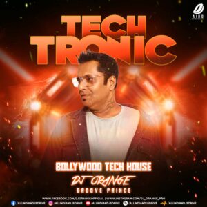 Tech Tronic (2025 Bollywood Tech House) - DJ Orange 🔥