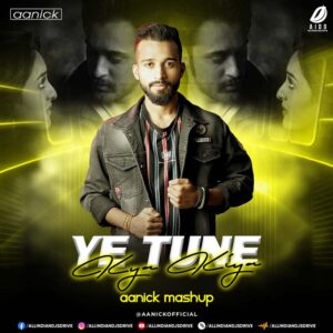 Ye Tune Kya Kiya - Aanick Mashup Ye Tune Kya Kiya - Aanick Mashup 2025 #Trending #2025 🔥