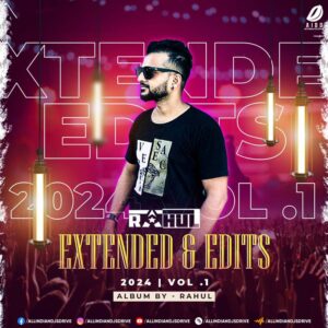 🔥 Extended & Edits Vol. 1 🎧 DJ Rahul's Ultimate Mix!